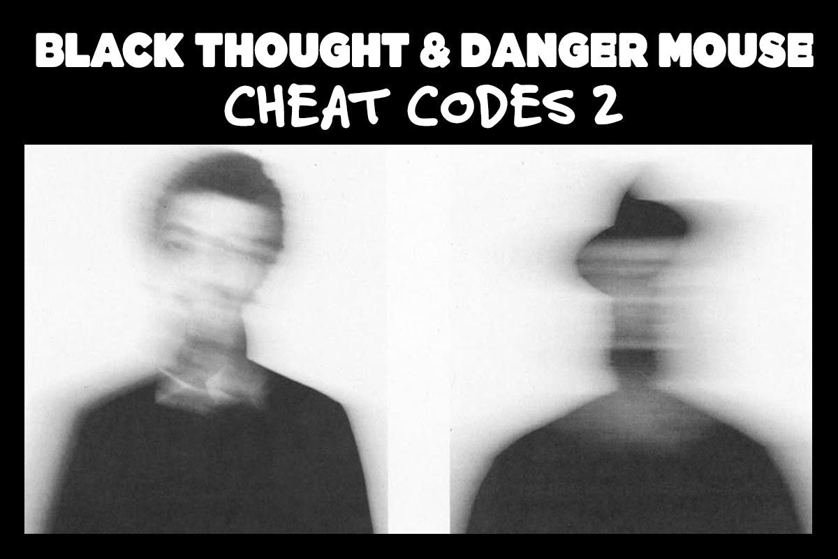 Black Thought & Danger Mouse’s Cheat Codes 2