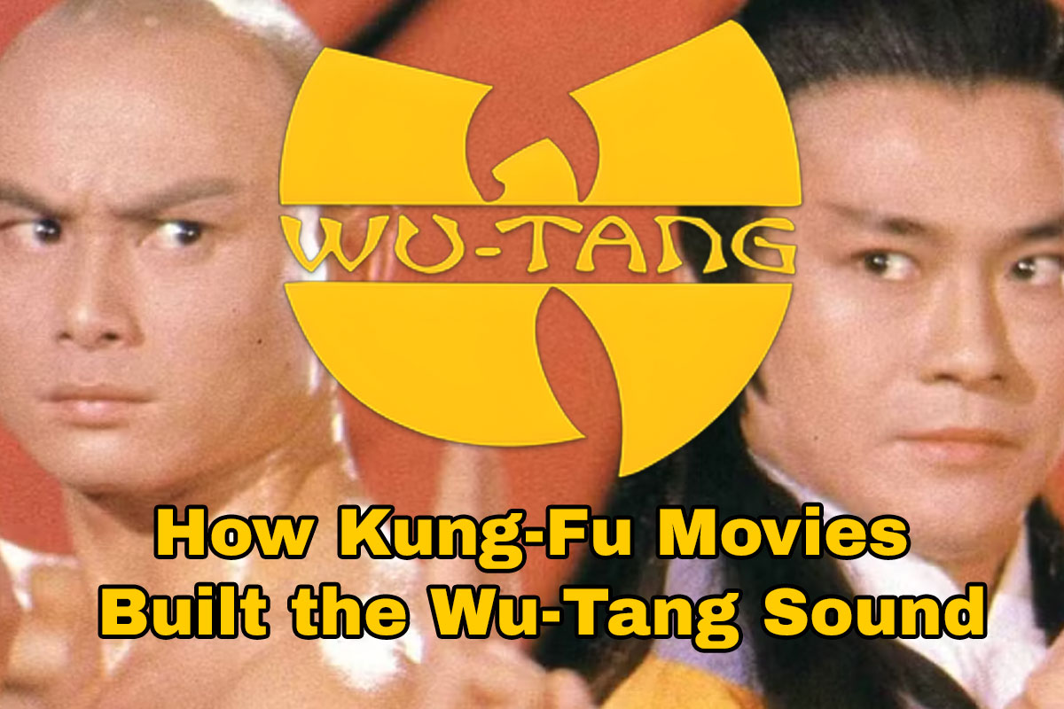 Enter the 36 Chambers: How Kung-Fu Movies Built the Wu-Tang Sound