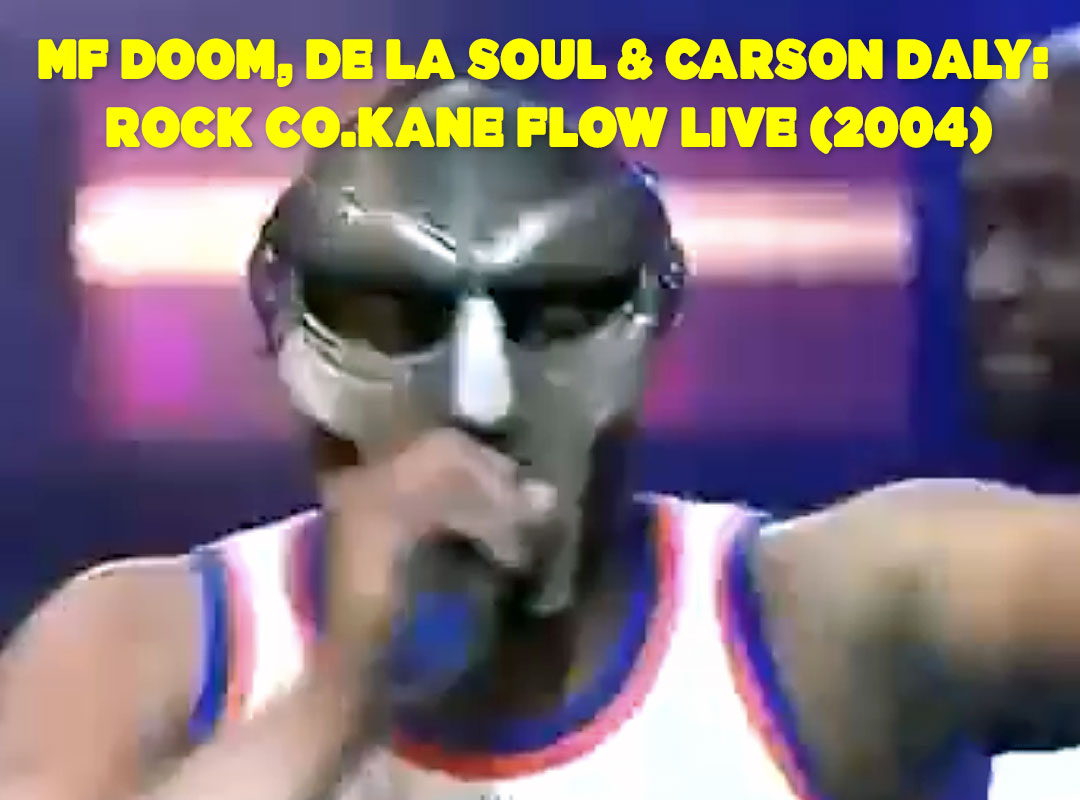 MF DOOM, De La Soul & Carson Daly: Rock Co.Kane Flow Live (2004)