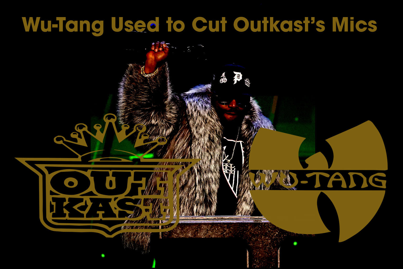 Wu-Tang Used to Cut Outkast’s Mics