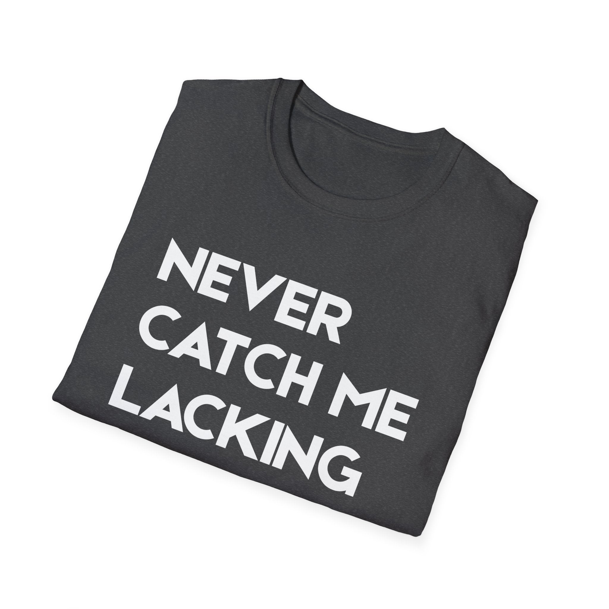 Never Catch Me Lacking T-Shirt — Gun Graphic Tee