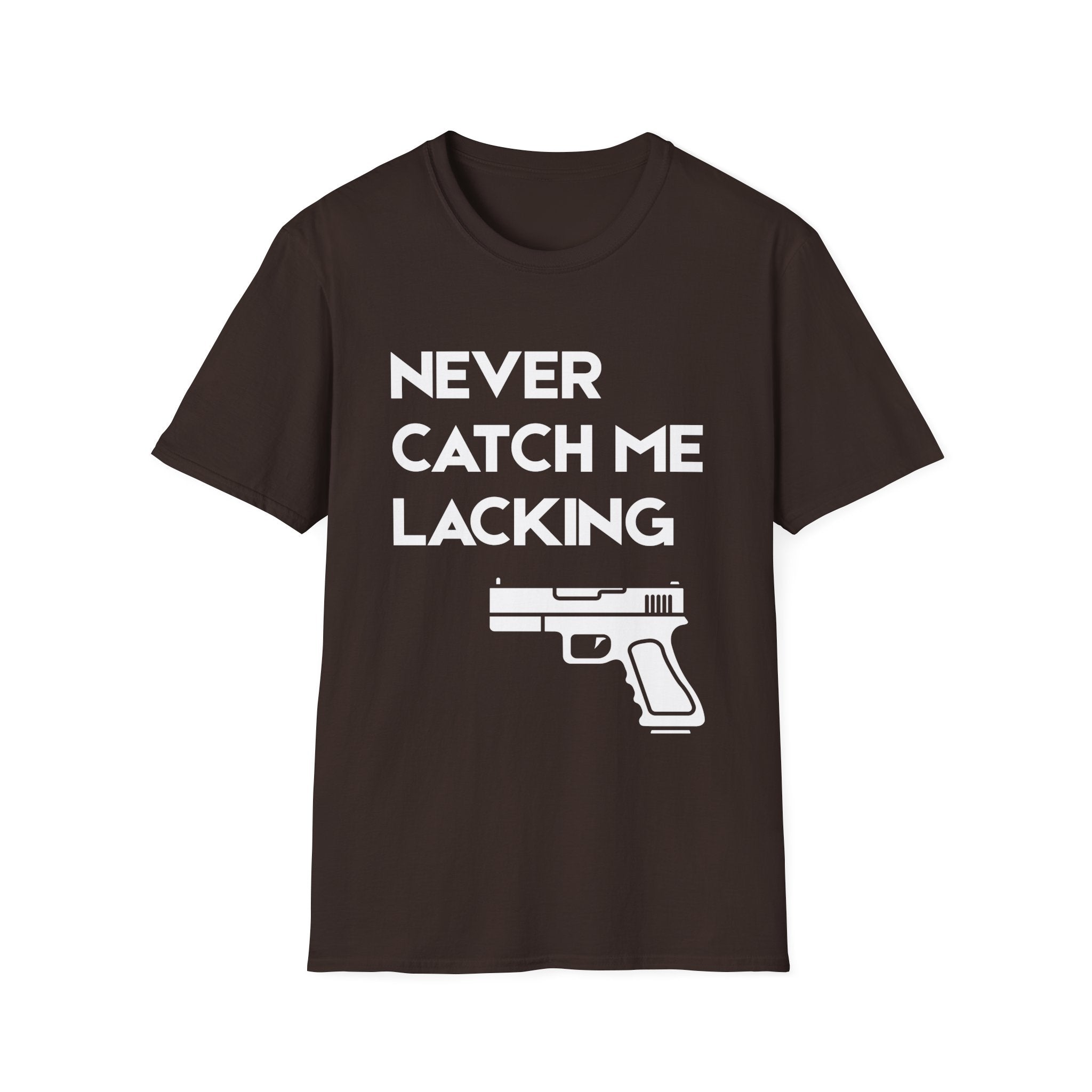 Never Catch Me Lacking T-Shirt — Gun Graphic Tee