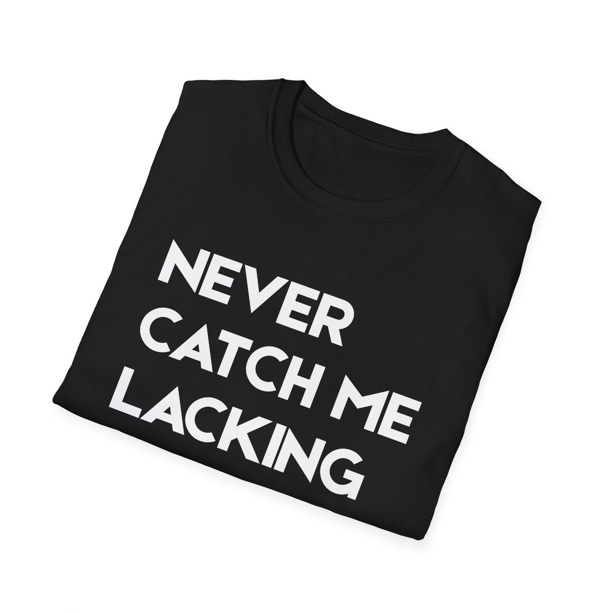 Never Catch Me Lacking T-Shirt — Gun Graphic Tee