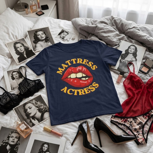 T-Shirt — 'Mattress Actress' Red Lips Graphic Tee | Funny Bedtime & Theater Gift