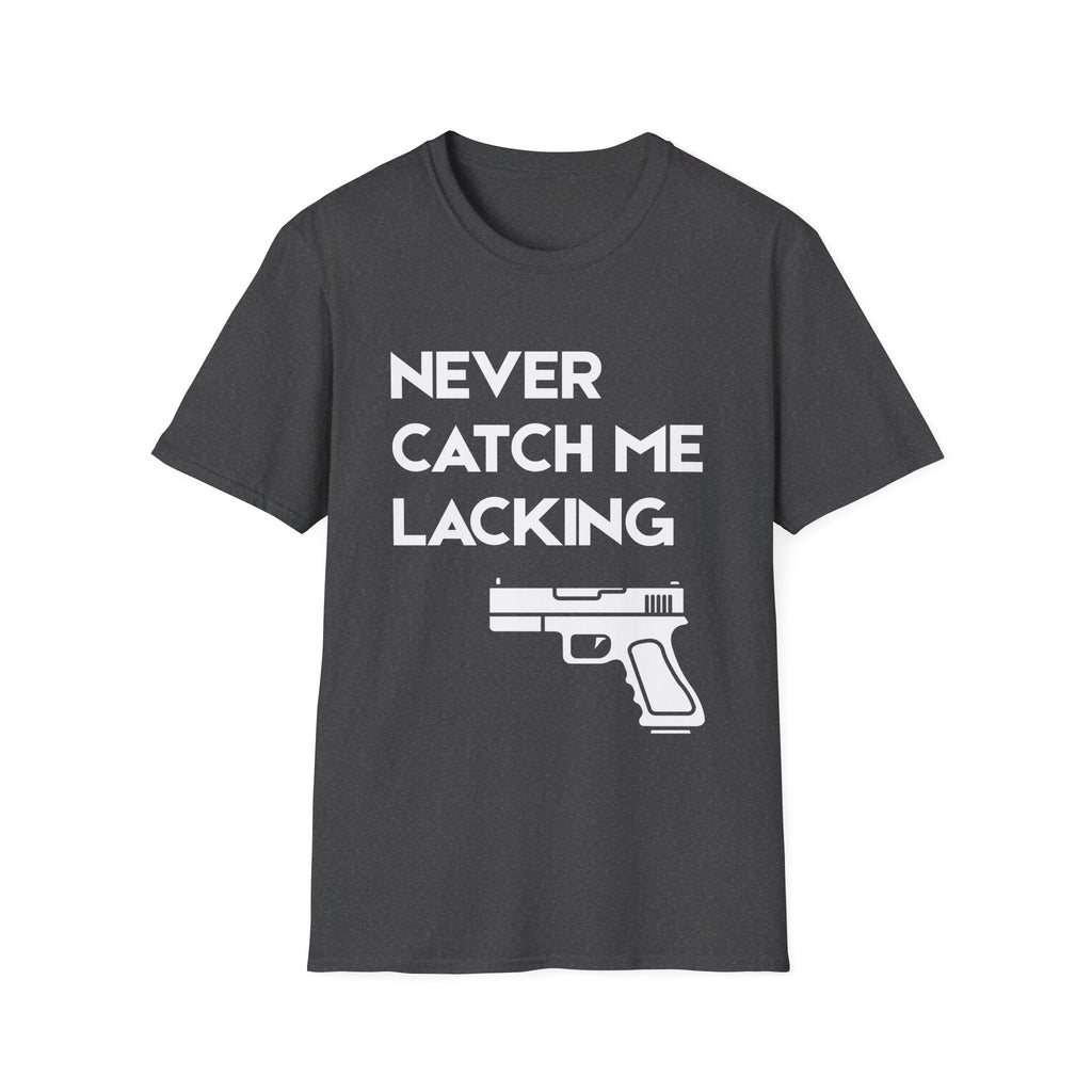 Never Catch Me Lacking T-Shirt — Gun Graphic Tee