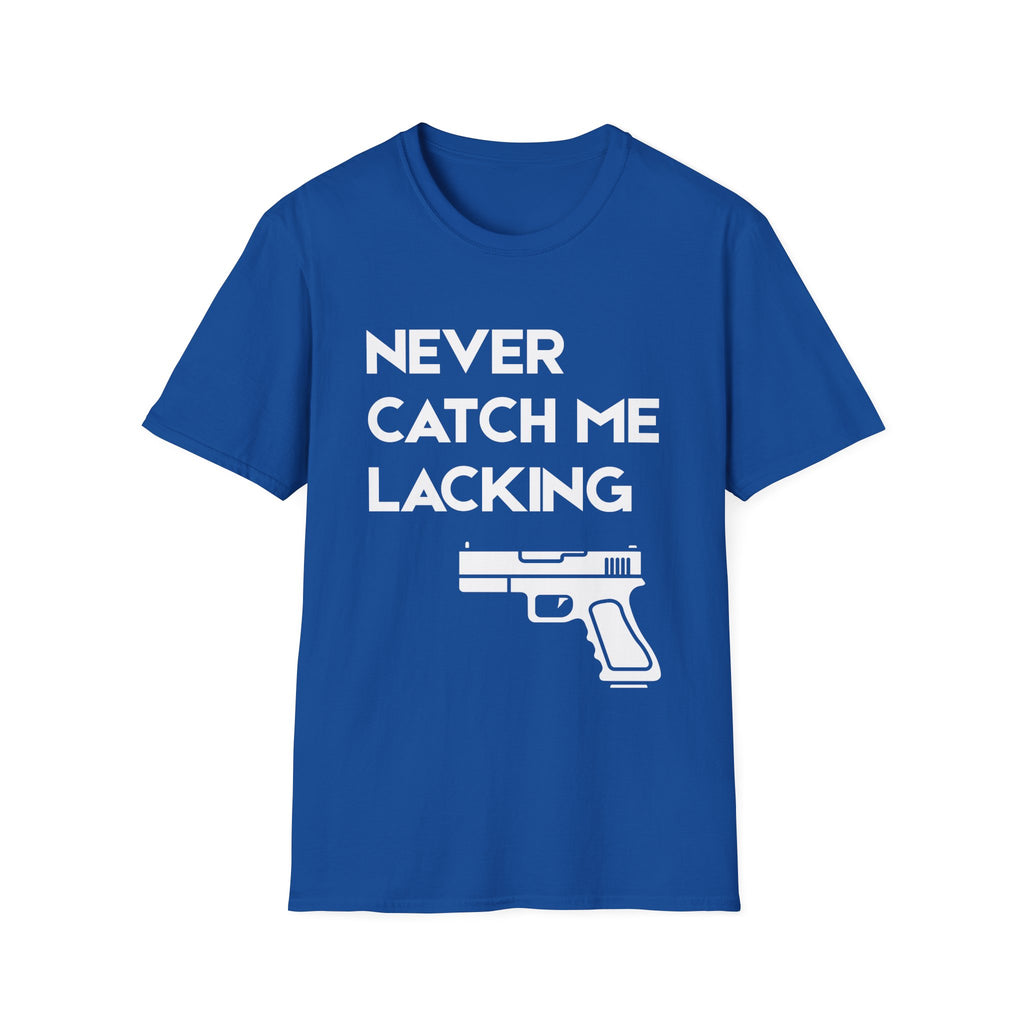 Never Catch Me Lacking T-Shirt — Gun Graphic Tee