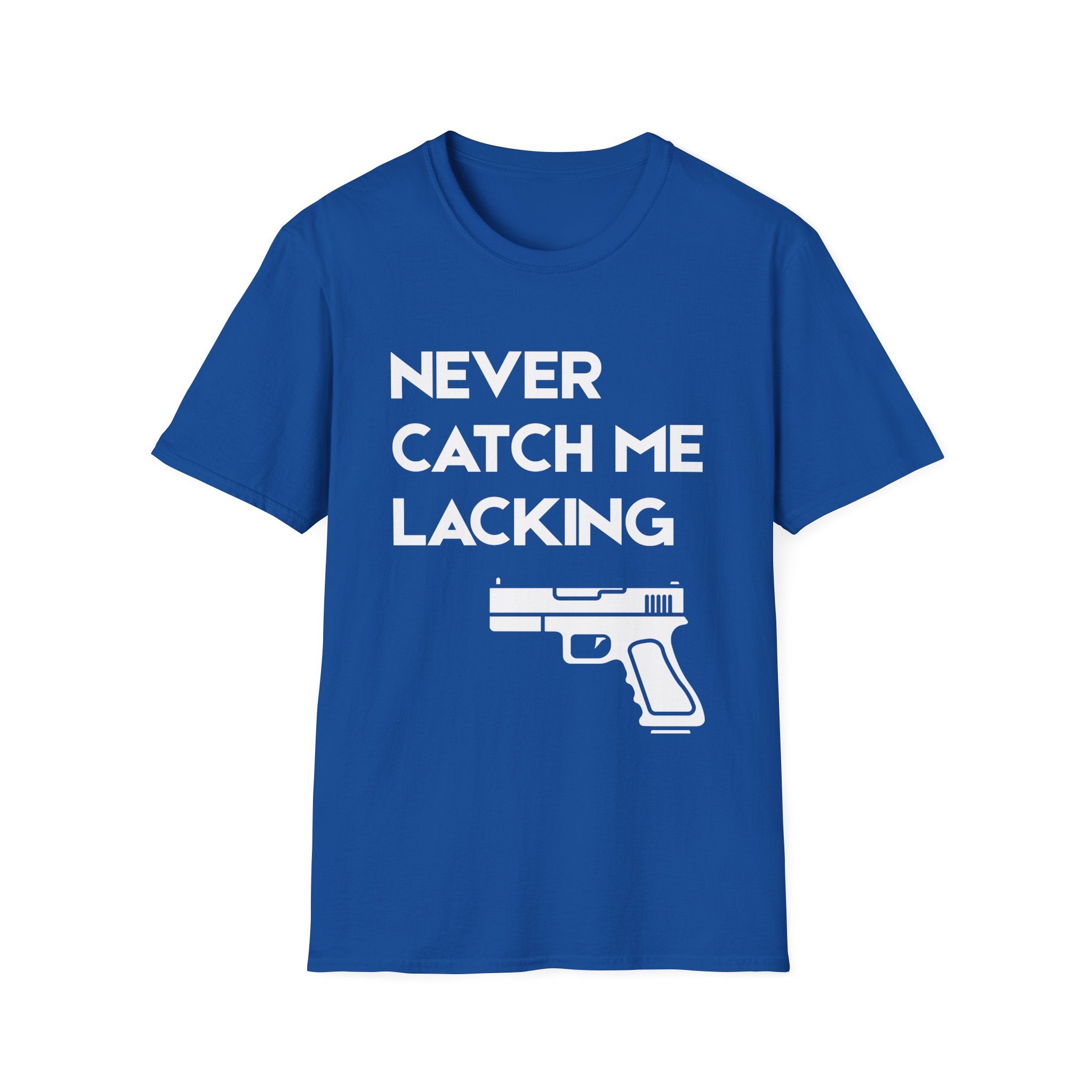 Never Catch Me Lacking T-Shirt — Gun Graphic Tee